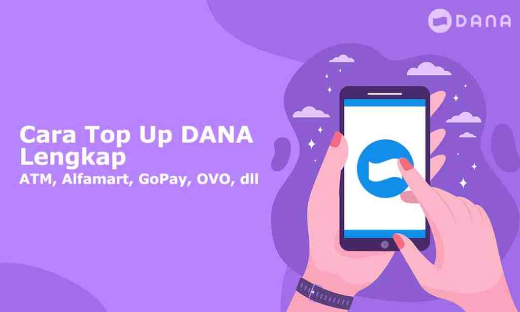 Cara Top Up Dana Lewat ATM, m-Banking, hingga&nbsp;Alfamart