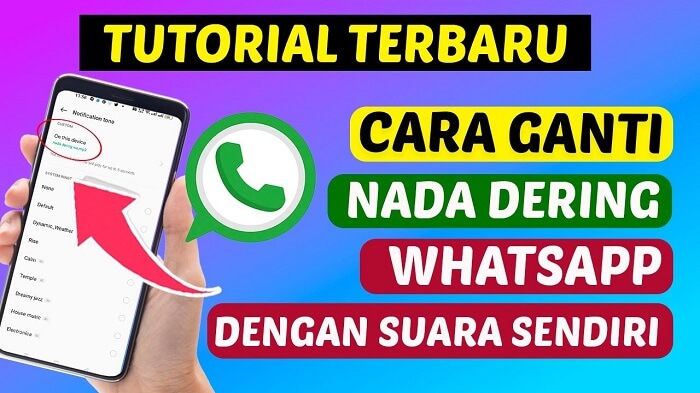 Cara Membuat Nada Dering WA Sebut Nama Tanpa&nbsp;Aplikasi